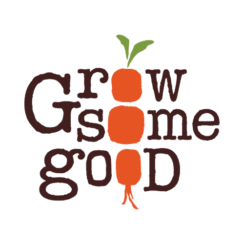 Grow Some Good